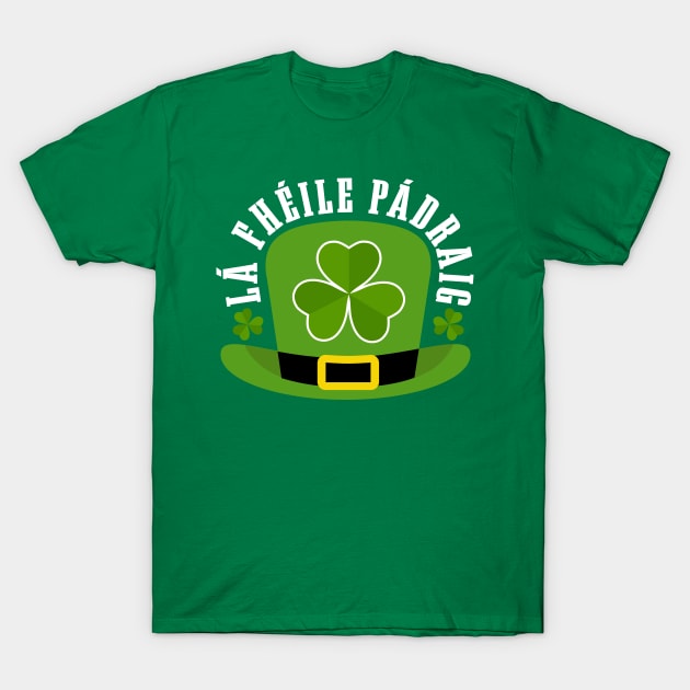 Lá Fhéile Pádraig-ST Patrick's Day Tees T-Shirt by GoodyBroCrafts